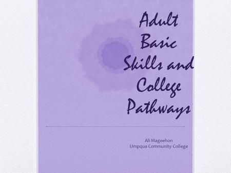 Adult Basic Skills and College Pathways