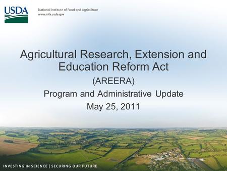 Agricultural Research, Extension and Education Reform Act (AREERA) Program and Administrative Update May 25, 2011.