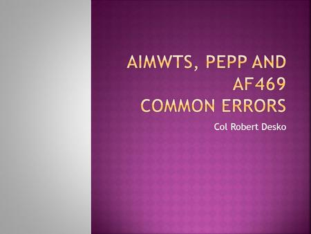 AIMWTS, PEPP and AF469 Common Errors