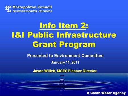Info Item 2: I&I Public Infrastructure Grant Program Metropolitan Council Environmental Services A Clean Water Agency Presented to Environment Committee.