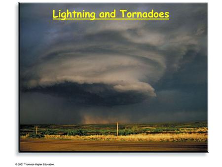 Lightning and Tornadoes. Thunderstorms: brief review There are two basic types of thunderstorm cells: ordinary cells and supercells. Ordinary cell thunderstorms.