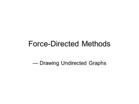 Force-Directed Methods