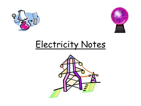 Electricity Notes.