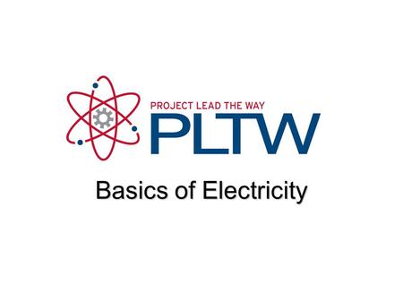 Basics of Electricity Electricity Gateway To Technology®
