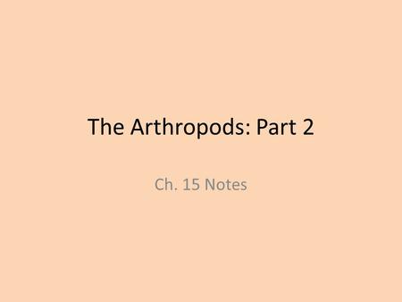 Ch. 15 Notes The Arthropods: Part 2. Phylum Arthropoda Review 5 Subphyla: 1.Trilobitomorpha – extinct – trilobites – Marine – Cambrian-Carboniferous time.