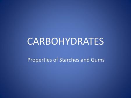 Properties of Starches and Gums