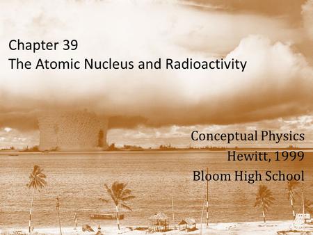 Chapter 39 The Atomic Nucleus and Radioactivity
