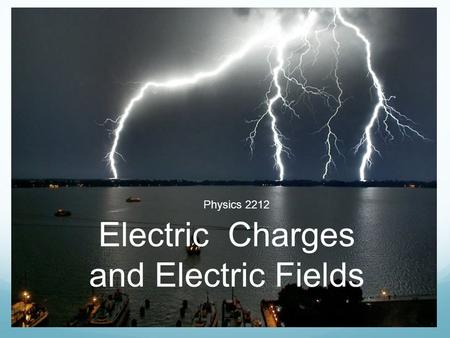 Electric Charges and Electric Fields