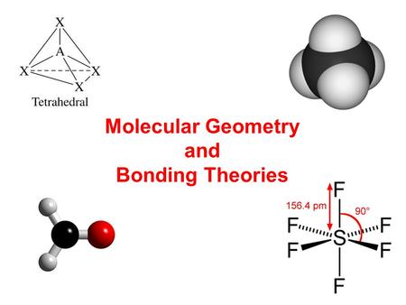 Molecular Geometry and Bonding Theories. The properties of a molecule depend on its shape and and the nature of its bonds. In this unit, we will discuss.