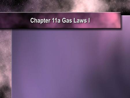 Chapter 11a Gas Laws I Chapter 11a Gas Laws I. According to the kinetic molecular theory, the kinetic energy of a gas depends on temperature and pressure.