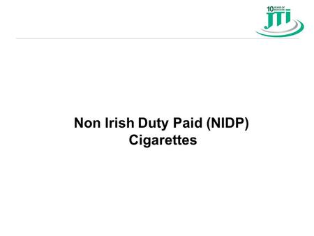 Non Irish Duty Paid (NIDP) Cigarettes. How is it getting here?