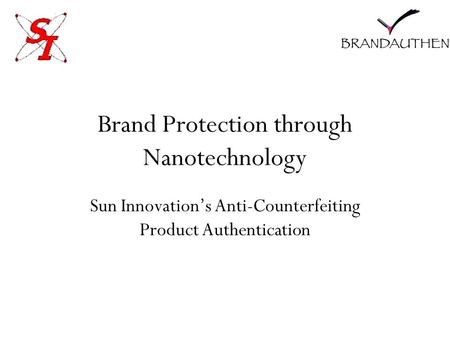 Brand Protection through Nanotechnology Sun Innovation’s Anti-Counterfeiting Product Authentication.