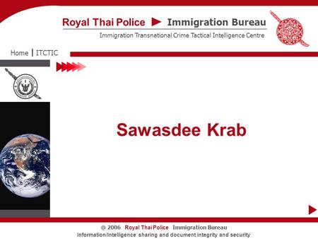 Immigration Bureau Royal Thai Police Immigration Transnational Crime Tactical Intelligence Centre ITCTICHome Royal Thai Police Immigration 2006.