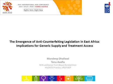 The Emergence of Anti-Counterfeiting Legislation in East Africa: Implications for Generic Supply and Treatment Access Mandeep Dhaliwal Tenu Avafia With.