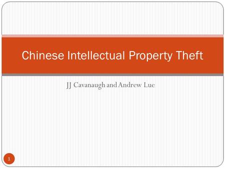 JJ Cavanaugh and Andrew Lue Chinese Intellectual Property Theft 1.