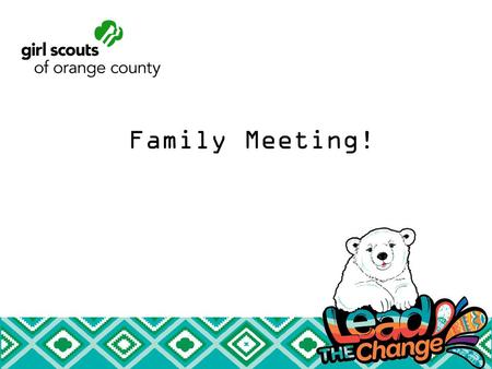 Family Meeting!. Training Materials 2015 Family Guide Recognition Flyer.
