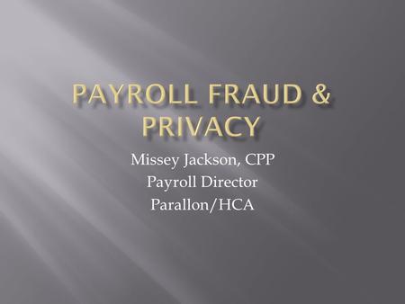 Missey Jackson, CPP Payroll Director Parallon/HCA.