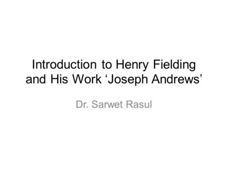Introduction to Henry Fielding and His Work ‘Joseph Andrews’