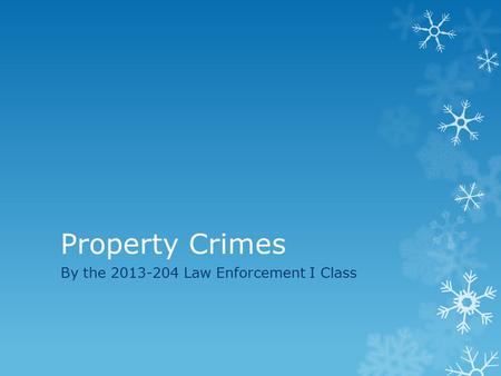 Property Crimes By the 2013-204 Law Enforcement I Class.