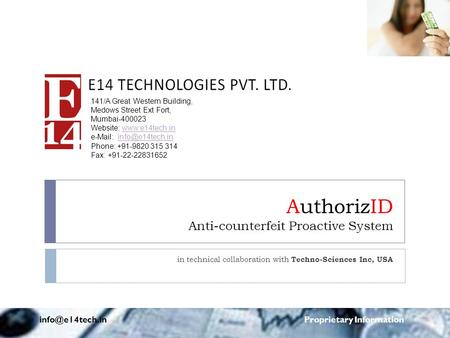 AuthorizID Anti-counterfeit Proactive System in technical collaboration with Techno-Sciences Inc, USA Proprietary Information 141/A Great.