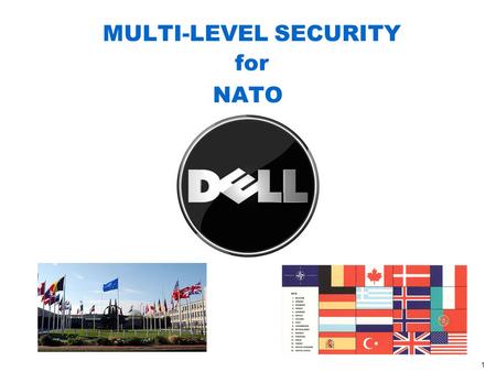 MULTI-LEVEL SECURITY for NATO 1. OUTSIDE MARKET FORCES DELL CONFIDENTIAL 2 There are 3.4 identities stolen every 12 seconds and produces an average loss.