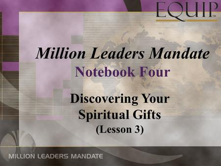 Million Leaders Mandate Notebook Four Discovering Your Spiritual Gifts