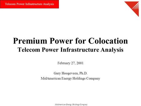 MidAmerican Energy Holdings Company Telecom Power Infrastructure Analysis Premium Power for Colocation Telecom Power Infrastructure Analysis February 27,