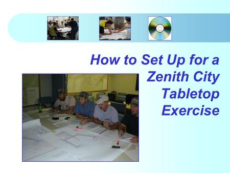 How to Set Up for a Zenith City Tabletop Exercise.