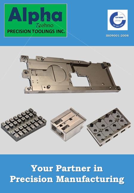Alpha Techno Precision Tooling is specialized in manufacturing of high quality machined components and assemblies in a wide range of materials. The company.