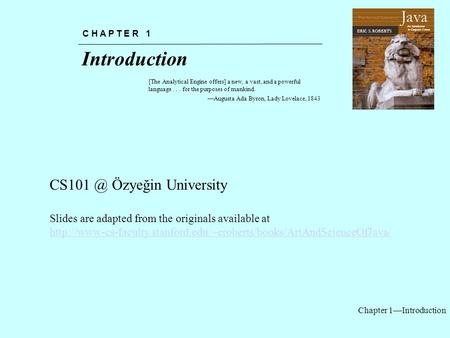 Chapter 1—Introduction Introduction C H A P T E R 1 [The Analytical Engine offers] a new, a vast, and a powerful language... for the purposes of mankind.