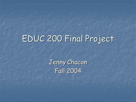 EDUC 200 Final Project Jenny Chacon Fall 2004. South Pasadena Middle School.
