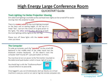 High Energy Large Conference Room QUICKSTART Guide Track Lighting For Better Projection Viewing Dim-able track lighting is available so the overhead neon.