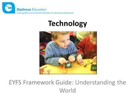 Technology EYFS Framework Guide: Understanding the World.