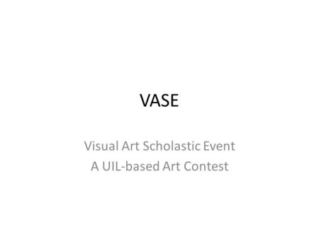 Visual Art Scholastic Event A UIL-based Art Contest