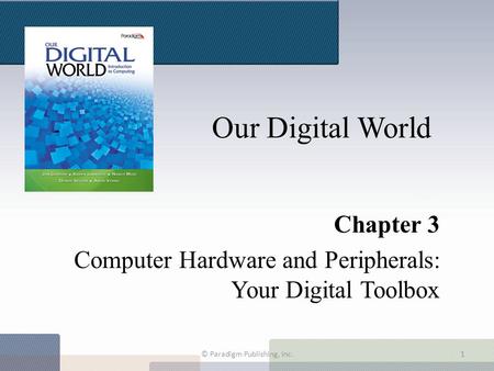 Chapter 3 Computer Hardware and Peripherals: Your Digital Toolbox