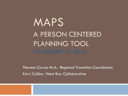 MAPs A Person Centered planning Tool TLS August 19, 2014