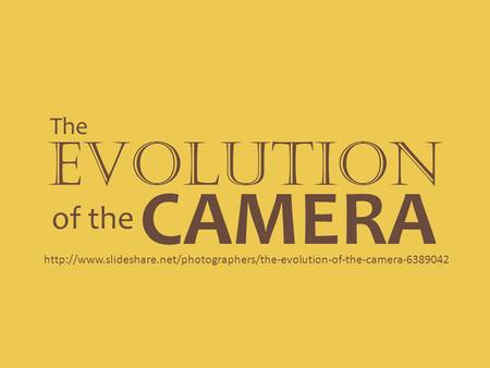 CAMERA EVOLUTION of the The