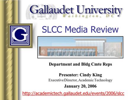 SLCC Media Review Department and Bldg Cmte Reps Presenter: Cindy King Executive Director, Academic Technology January 20, 2006