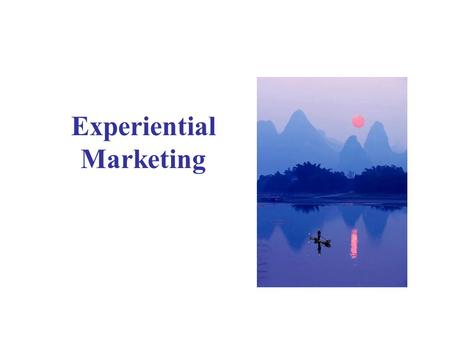 Experiential Marketing. Provide the experience beyond the basic function of product / service –Value-added  Higher price –Changing consumer behavior.