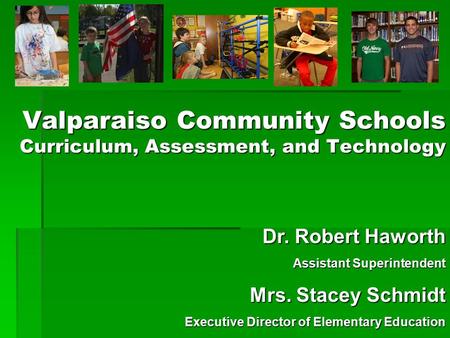 Valparaiso Community Schools Curriculum, Assessment, and Technology