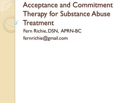 Acceptance and Commitment Therapy for Substance Abuse Treatment