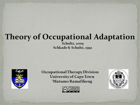 Occupational Therapy Division University of Cape Town ‘Matumo Ramafikeng.