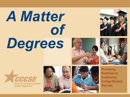 A Matter of Degrees Promising Practices for Community College Student Success.