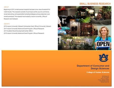 Department of Consumer and Design Sciences College of Human Sciences SMALL BUSINESS RESEARCH 308 Spidle Hall 261 Mell Street Auburn University Auburn,