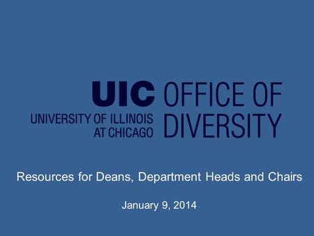 Resources for Deans, Department Heads and Chairs January 9, 2014.