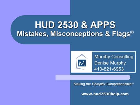 HUD 2530 & APPS Mistakes, Misconceptions & Flags©