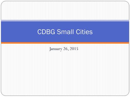January 26, 2015 CDBG Small Cities. What is Triggered under HUD Regulations? HUD Projects costing less than $25,000 When a contract specifies lead remediation.