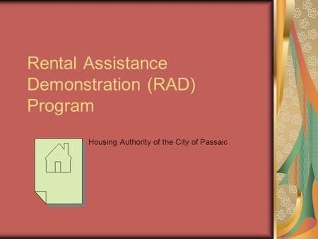 Rental Assistance Demonstration (RAD) Program Housing Authority of the City of Passaic.