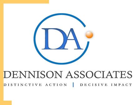 Dennison Associates, Inc. Brought to you by: Dennison Associates, Inc. In partnership with: Dulles Technology Partners, Inc. presents….. DA Webgrants.