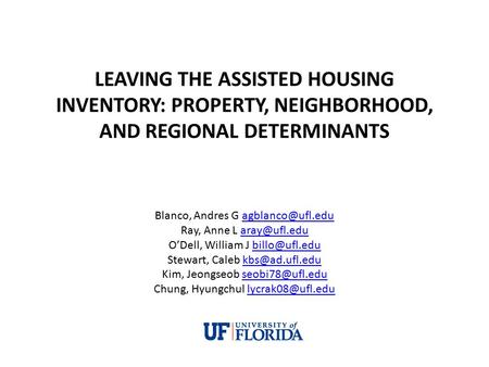LEAVING THE ASSISTED HOUSING INVENTORY: PROPERTY, NEIGHBORHOOD, AND REGIONAL DETERMINANTS Blanco, Andres G Ray, Anne L.